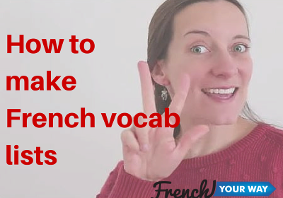 How to make French vocabulary lists